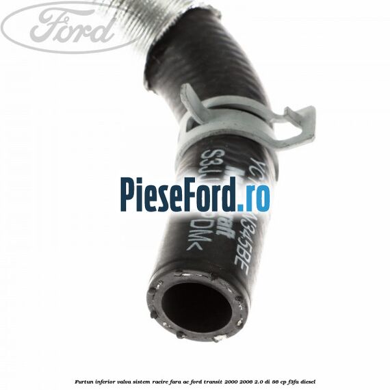 Furtun inferior valva sistem racire fara AC Ford Transit 2000-2006 2.0 DI 86 cp F3FA diesel