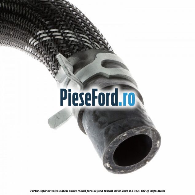 Furtun inferior valva sistem racire model fara AC Ford Transit 2000-2006 2.4 TDCi 137 cp H9FA diesel