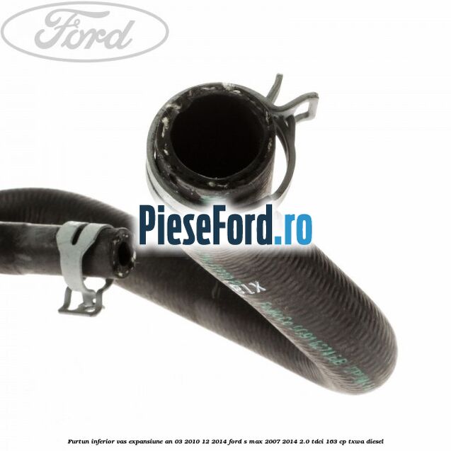 Furtun inferior vas expansiune an 03/2010-12/2014 Ford S-Max 2007-2014 2.0 TDCi 163 cp Furtun inferior vas expansiune an 03/2010-12/2014 Ford S-Max 2007-2014 2.0 TDCi 163 cp TXWA diesel