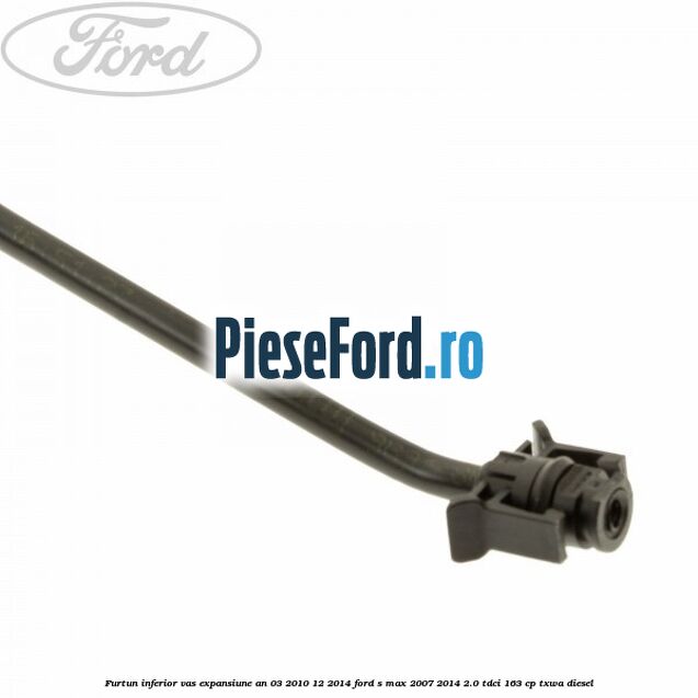 Furtun inferior vas expansiune an 03/2010-12/2014 Ford S-Max 2007-2014 2.0 TDCi 163 cp Furtun inferior vas expansiune an 03/2010-12/2014 Ford S-Max 2007-2014 2.0 TDCi 163 cp TXWA diesel