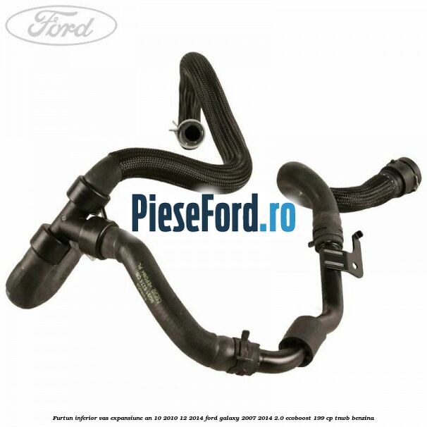 Furtun inferior vas expansiune an 10/2010-12/2014 Ford Galaxy 2007-2014 2.0 EcoBoost 199 cp TNWB benzina