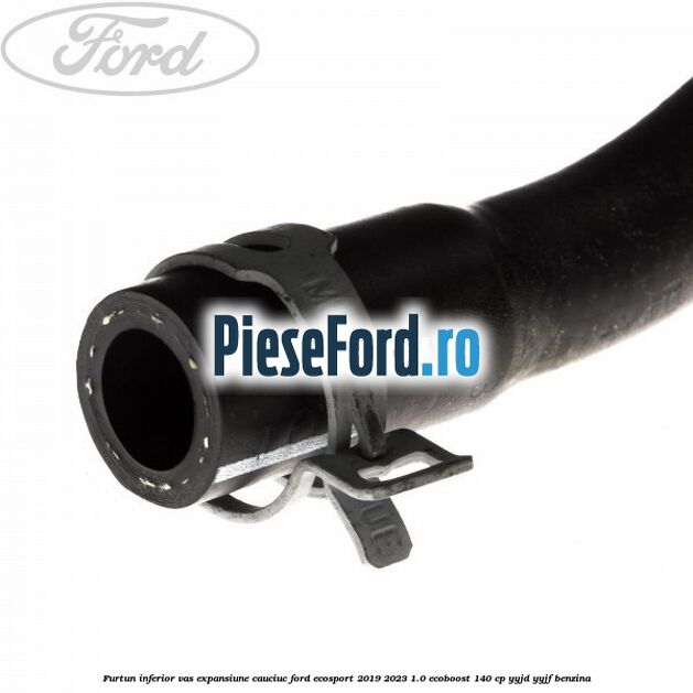 Furtun inferior vas expansiune cauciuc Ford EcoSport 2019-2023 1.0 EcoBoost 140 cp YYJD, YYJF benzina