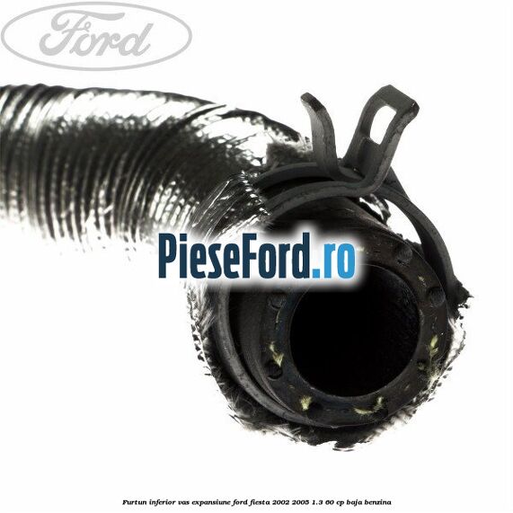 Furtun inferior vas expansiune Ford Fiesta 2002-2005 1.3 60 cp Furtun inferior vas expansiune Ford Fiesta 2002-2005 1.3 60 cp BAJA benzina