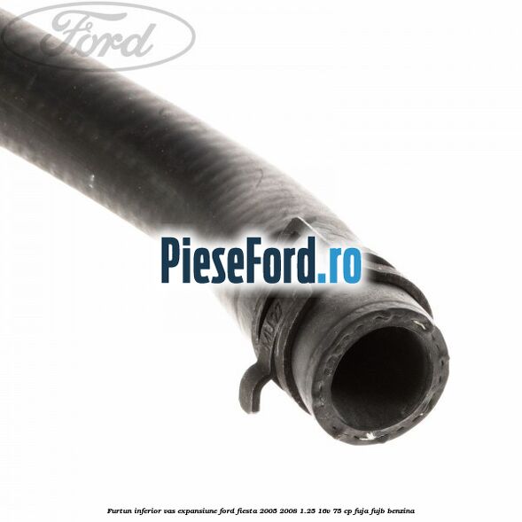 Furtun inferior vas expansiune Ford Fiesta 2005-2008 1.25 16V 75 cp FUJA, FUJB benzina