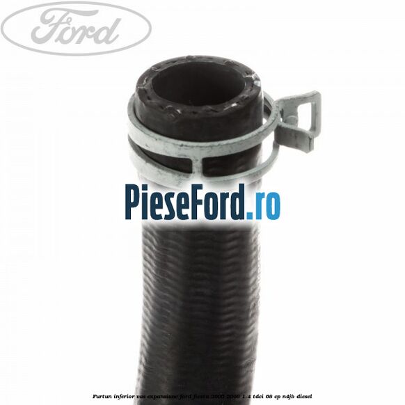 Furtun inferior vas expansiune Ford Fiesta 2005-2008 1.4 TDCi 68 cp N4JB diesel