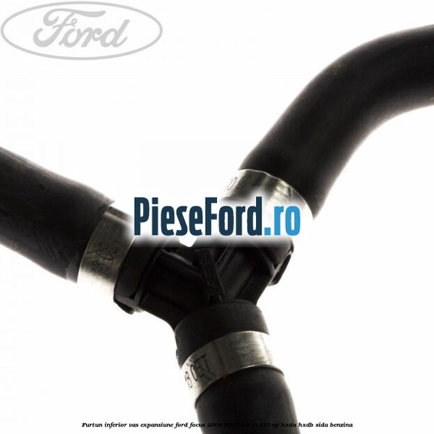 Furtun inferior vas expansiune Ford Focus 2004-2007 1.6 Ti 115 cp HXDA, HXDB, SIDA benzina