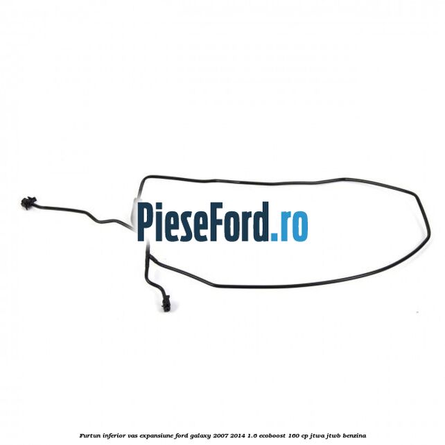 Furtun inferior vas expansiune Ford Galaxy 2007-2014 1.6 EcoBoost 160 cp JTWA, JTWB benzina