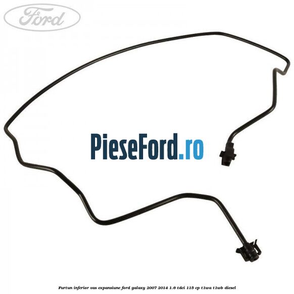 Furtun inferior vas expansiune Ford Galaxy 2007-2014 1.6 TDCi 115 cp