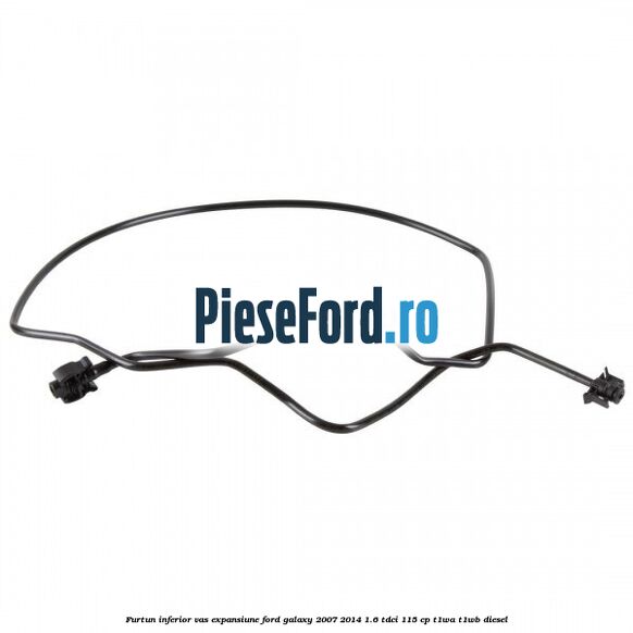 Furtun inferior vas expansiune Ford Galaxy 2007-2014 1.6 TDCi 115 cp T1WA, T1WB diesel