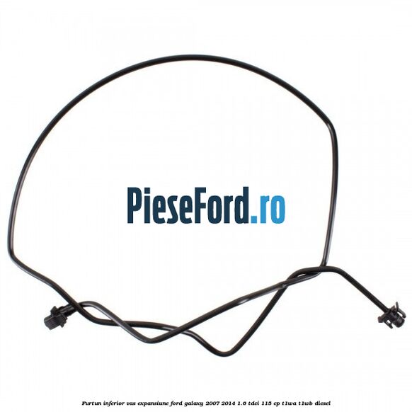 Furtun inferior vas expansiune Ford Galaxy 2007-2014 1.6 TDCi 115 cp T1WA, T1WB diesel