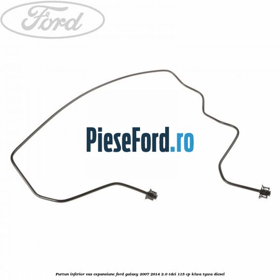 Furtun inferior vas expansiune Ford Galaxy 2007-2014 2.0 TDCi 115 cp KLWA, TYWA diesel