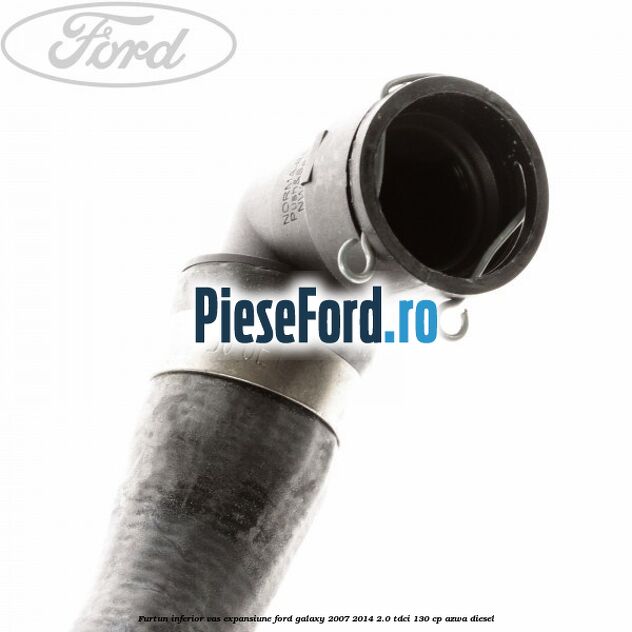 Furtun inferior vas expansiune Ford Galaxy 2007-2014 2.0 TDCi 130 cp AZWA diesel