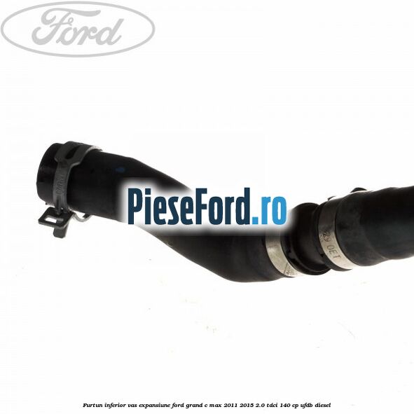 Furtun inferior vas expansiune Ford Grand C-Max 2011-2015 2.0 TDCi 140 cp UFDB diesel