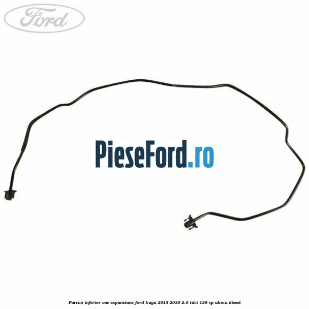 Furtun inferior vas expansiune Ford Kuga 2013-2016 2.0 TDCi 136 cp UKMA diesel