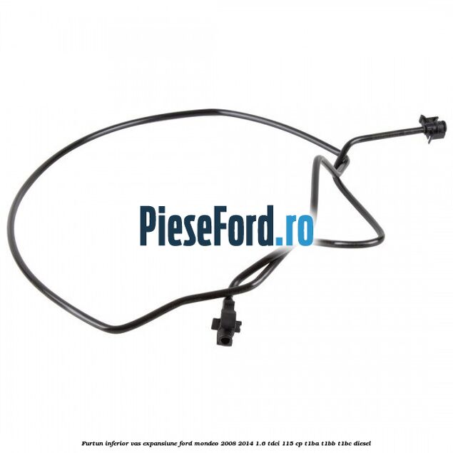 Furtun inferior vas expansiune Ford Mondeo 2008-2014 1.6 TDCi 115 cp T1BA, T1BB, T1BC diesel