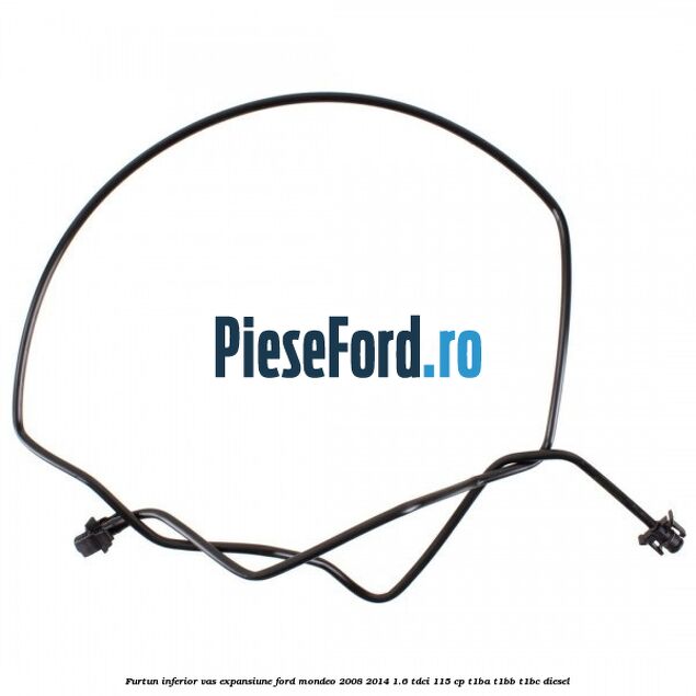 Furtun inferior vas expansiune Ford Mondeo 2008-2014 1.6 TDCi 115 cp T1BA, T1BB, T1BC diesel