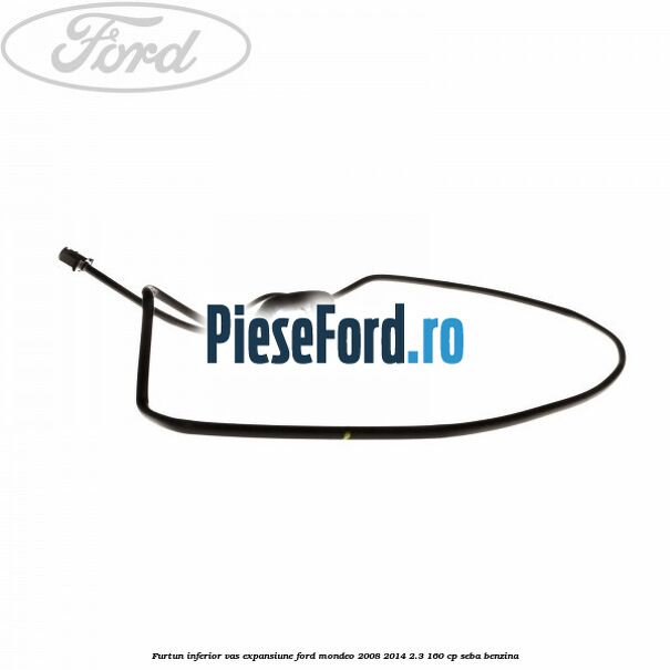 Furtun inferior vas expansiune Ford Mondeo 2008-2014 2.3 160 cp SEBA benzina