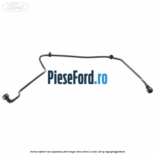 Furtun inferior vas expansiune Ford Ranger 2012-2015 2.2 TDCi 120 cp ENPF, GBVAJPF diesel