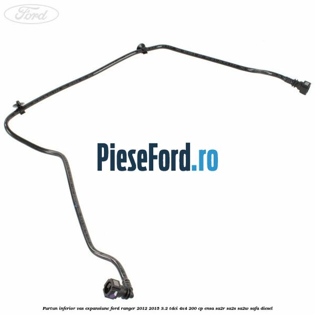 Furtun inferior vas expansiune Ford Ranger 2012-2015 3.2 TDCi 4x4 200 cp Furtun inferior vas expansiune Ford Ranger 2012-2015 3.2 TDCi 4x4 200 cp ENSA, SA2R, SA2S, SA2W, SAFA diesel