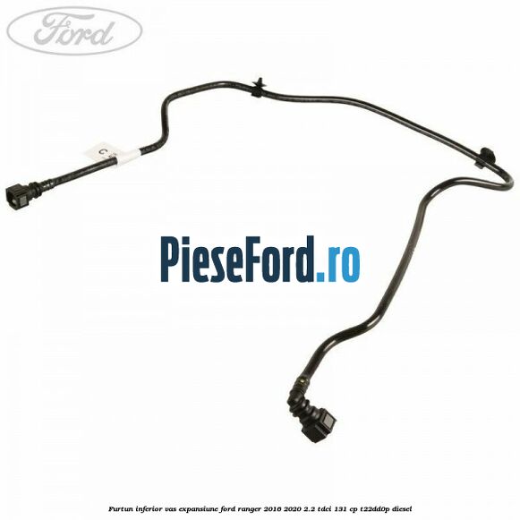 Furtun inferior vas expansiune Ford Ranger 2016-2020 2.2 TDCi 131 cp T22DD0P diesel