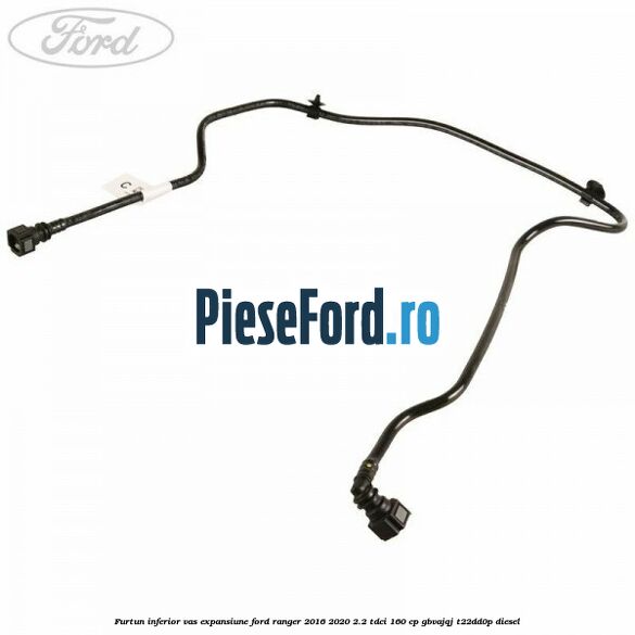 Furtun inferior vas expansiune Ford Ranger 2016-2020 2.2 TDCi 160 cp GBVAJQJ, T22DD0P diesel
