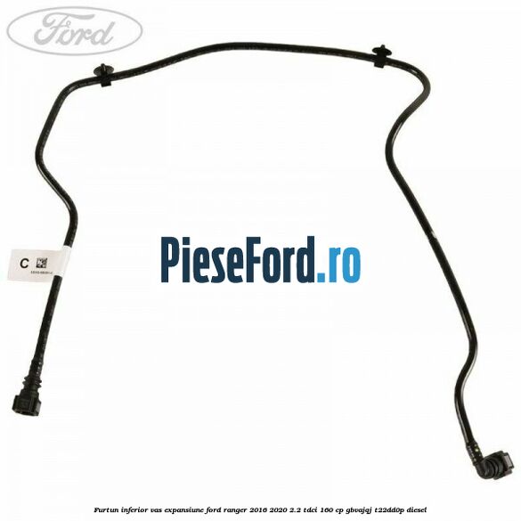 Furtun inferior vas expansiune Ford Ranger 2016-2020 2.2 TDCi 160 cp GBVAJQJ, T22DD0P diesel