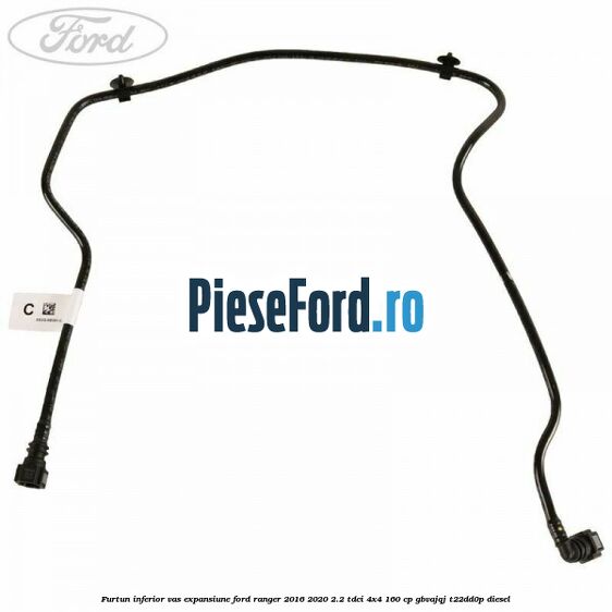 Furtun inferior vas expansiune Ford Ranger 2016-2020 2.2 TDCi 4x4 160 cp Furtun inferior vas expansiune Ford Ranger 2016-2020 2.2 TDCi 4x4 160 cp GBVAJQJ, T22DD0P diesel