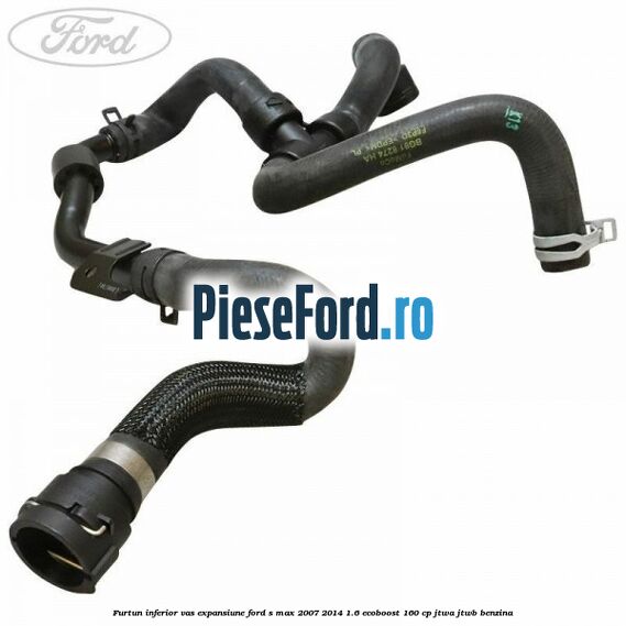 Furtun inferior vas expansiune Ford S-Max 2007-2014 1.6 EcoBoost 160 cp JTWA, JTWB benzina