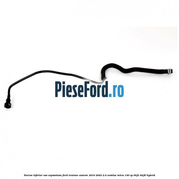 Furtun inferior vas expansiune Ford Tourneo Custom 2019-2023 2.0 EcoBlue mHEV 130 cp BKFC, BKFD Hybrid