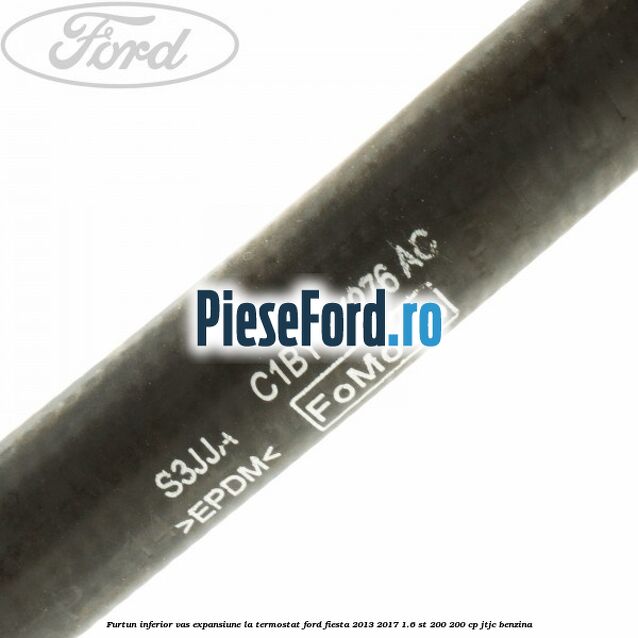 Furtun inferior vas expansiune la termostat Ford Fiesta 2013-2017 1.6 ST 200 200 cp JTJC benzina