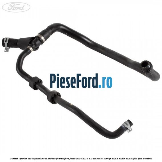 Furtun inferior vas expansiune la turbosuflanta Ford Focus 2014-2018 1.0 EcoBoost 100 cp M2DA, M2DB, M2DC, SFDA, SFDB benzina