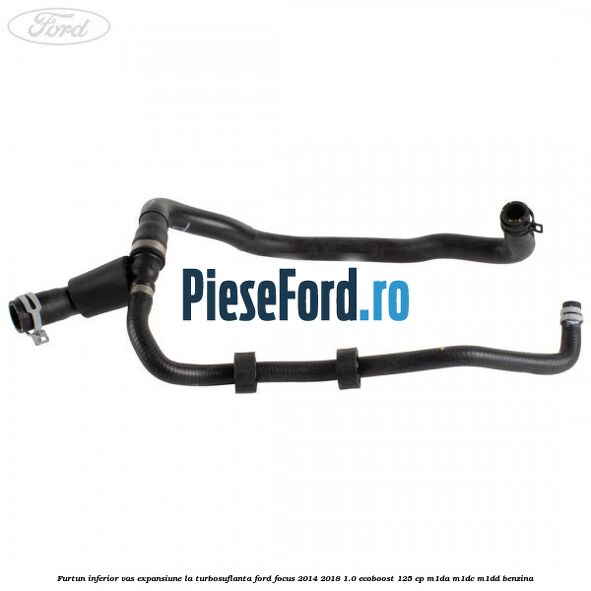 Furtun inferior vas expansiune la turbosuflanta Ford Focus 2014-2018 1.0 EcoBoost 125 cp M1DA, M1DC, M1DD benzina