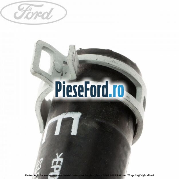 Furtun inferior vas expansiune lichid racire cauciuc Ford Fiesta 2008-2012 1.6 TDCi 75 cp HHJF, UBJA diesel