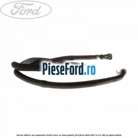 Furtun inferior vas expansiune lichid racire cu clema plastic Ford Focus 2004-2007 2.5 ST 225 cp HYDA benzina