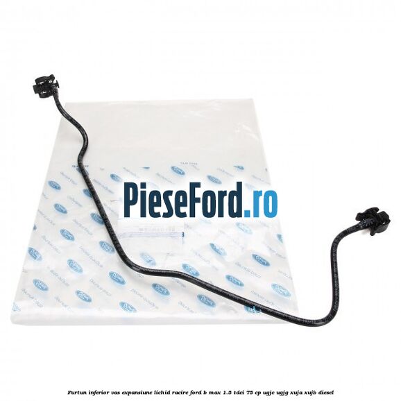 Furtun inferior vas expansiune lichid racire Ford B-Max 1.5 TDCi 75 cp UGJC, UGJG, XUJA, XUJB diesel