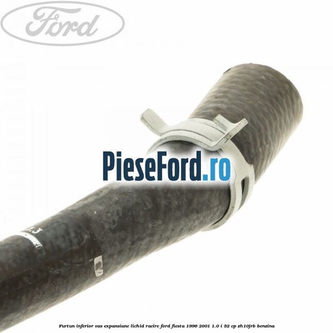 Furtun inferior vas expansiune lichid racire Ford Fiesta 1996-2001 1.0 i 52 cp ZH10JRB benzina