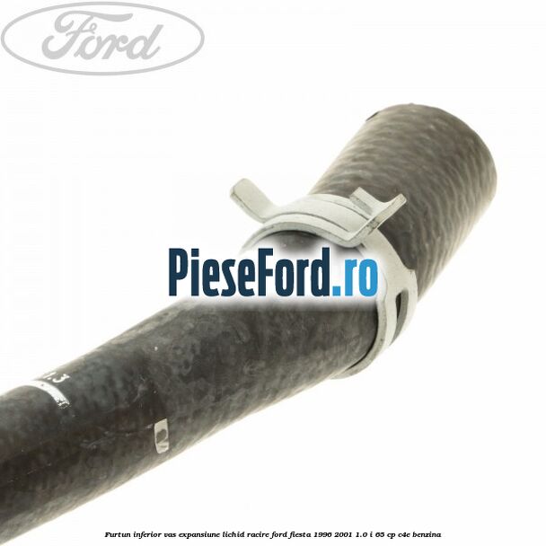 Furtun inferior vas expansiune lichid racire Ford Fiesta 1996-2001 1.0 i 65 cp Furtun inferior vas expansiune lichid racire Ford Fiesta 1996-2001 1.0 i 65 cp C4E benzina