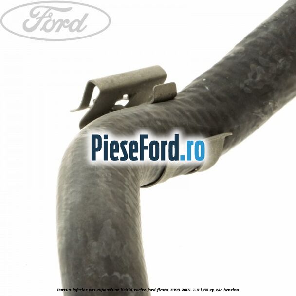Furtun inferior vas expansiune lichid racire Ford Fiesta 1996-2001 1.0 i 65 cp Furtun inferior vas expansiune lichid racire Ford Fiesta 1996-2001 1.0 i 65 cp C4E benzina
