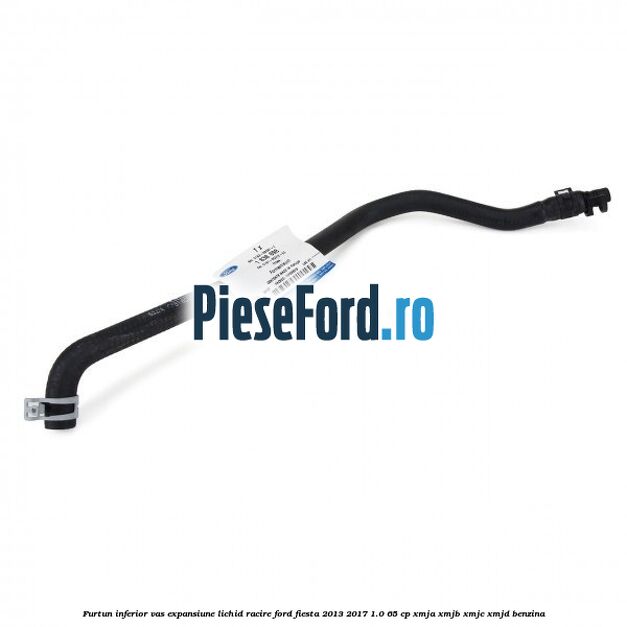 Furtun inferior vas expansiune lichid racire Ford Fiesta 2013-2017 1.0 65 cp XMJA, XMJB, XMJC, XMJD benzina