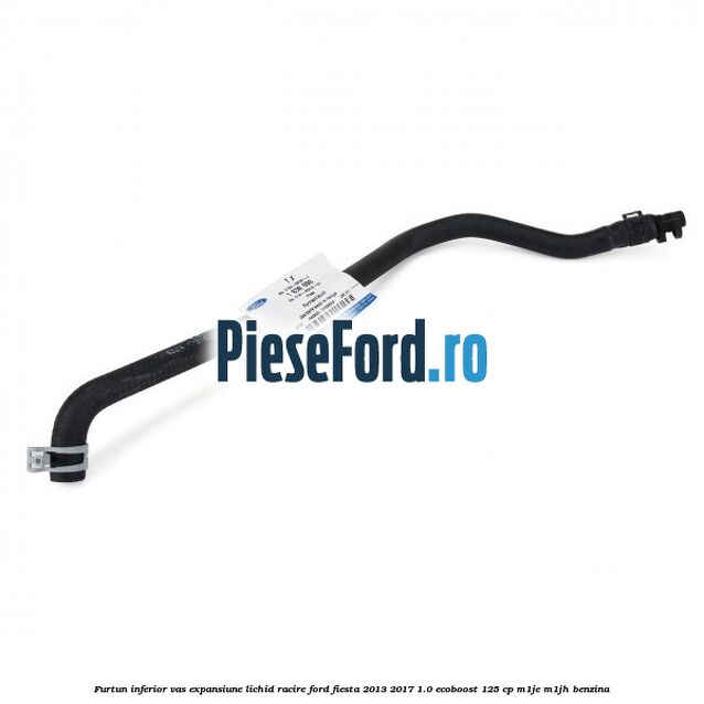 Furtun inferior vas expansiune lichid racire Ford Fiesta 2013-2017 1.0 EcoBoost 125 cp Furtun inferior vas expansiune lichid racire Ford Fiesta 2013-2017 1.0 EcoBoost 125 cp M1JE, M1JH benzina