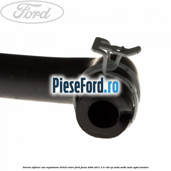 Furtun inferior vas expansiune lichid racire Ford Focus 2008-2011 2.0 145 cp AODA, AODB, AODE, SYDA benzina