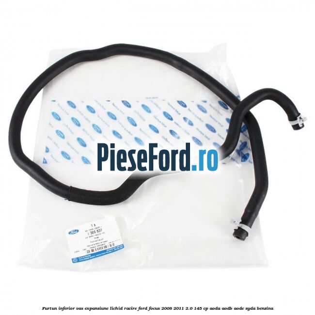 Furtun inferior vas expansiune lichid racire Ford Focus 2008-2011 2.0 145 cp AODA, AODB, AODE, SYDA benzina