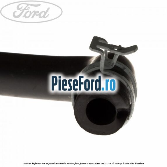 Furtun inferior vas expansiune lichid racire Ford Focus C-Max 2003-2007 1.6 Ti 115 cp HXDA, SIDA benzina