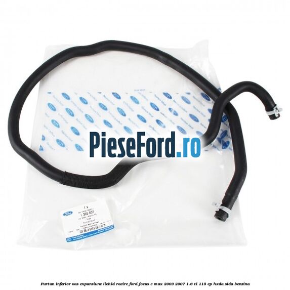 Furtun inferior vas expansiune lichid racire Ford Focus C-Max 2003-2007 1.6 Ti 115 cp HXDA, SIDA benzina