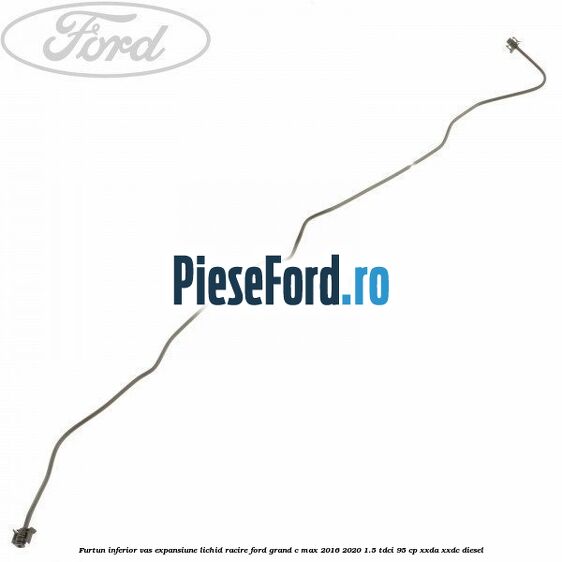 Furtun inferior vas expansiune lichid racire Ford Grand C-Max 2016-2020 1.5 TDCi 95 cp XXDA, XXDC diesel