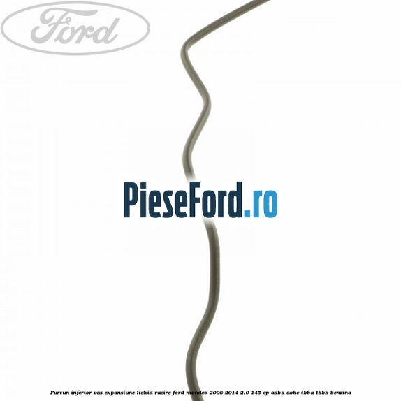 Furtun inferior vas expansiune lichid racire Ford Mondeo 2008-2014 2.0 145 cp Furtun inferior vas expansiune lichid racire Ford Mondeo 2008-2014 2.0 145 cp AOBA, AOBC, TBBA, TBBB benzina