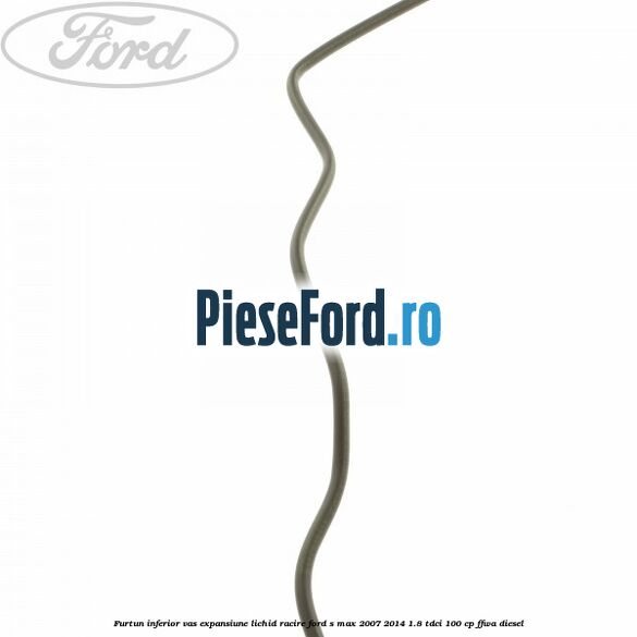 Furtun inferior vas expansiune lichid racire Ford S-Max 2007-2014 1.8 TDCi 100 cp FFWA diesel