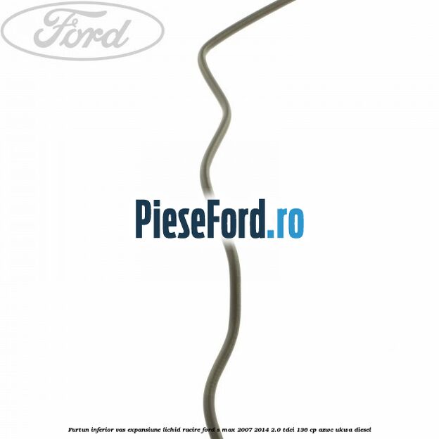 Furtun inferior vas expansiune lichid racire Ford S-Max 2007-2014 2.0 TDCi 136 cp AZWC, UKWA diesel