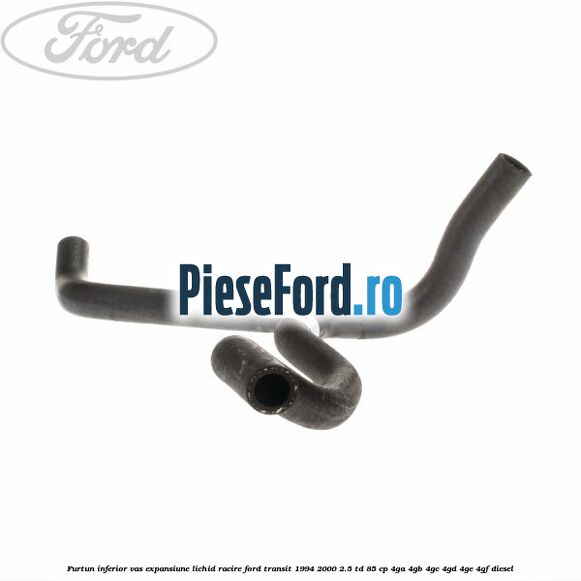 Furtun inferior vas expansiune lichid racire Ford Transit 1994-2000 2.5 TD 85 cp 4GA, 4GB, 4GC, 4GD, 4GE, 4GF diesel