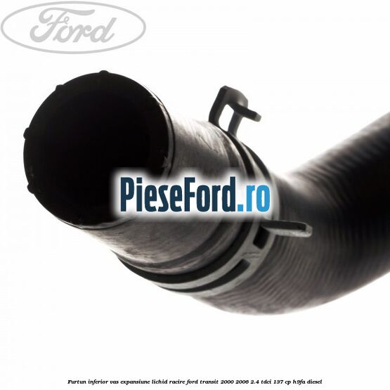 Furtun inferior vas expansiune lichid racire Ford Transit 2000-2006 2.4 TDCi 137 cp H9FA diesel